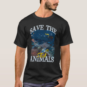 Save The Sea Animals Ocean Saying T-Shirt