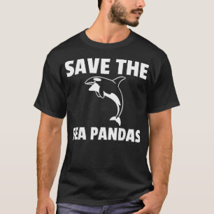 Save The Sea Pandas Orca Whale Gift Killer Whale  T-Shirt