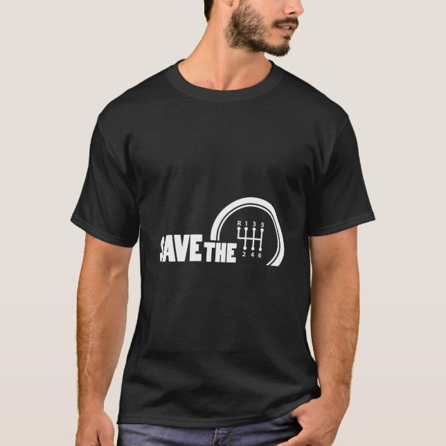 Save The Stick Ual Transmission Three Pedals T-Shirt (Front)