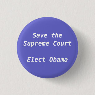 Save the Supreme Court Elect Obama - Customised 3 Cm Round Badge