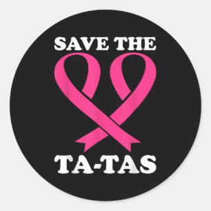 Save The Ta-tas! Breast Cancer Awareness Classic Round Sticker