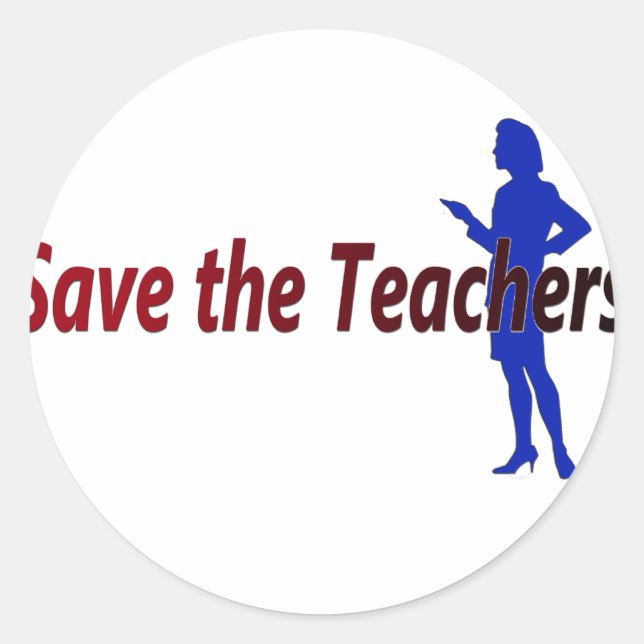 Save the Teachers (female) Classic Round Sticker (Front)