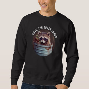 Save The Trash Panda Joke Feeder Raccoons Love Pet Sweatshirt