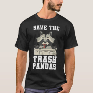 Save The Trash Pandas Raccoons Racoon T-Shirt