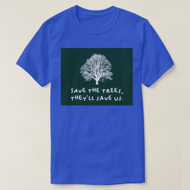 Save The Trees Deforestation T-Shirt (Design Front)