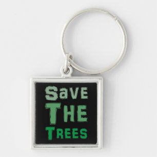 Save The Trees Key Ring