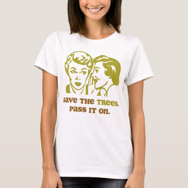 Save the Trees Ladies Baby Doll T-Shirt (Front)