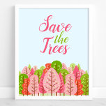 Save The Trees Pink And Green Spring Eco Poster<br><div class="desc">Save The Trees Pink And Green Spring Eco Poster. Spring environmental poster with a pink and green forest of trees and the words save the trees. Choose your own background color and personalize this custom design with your own text.</div>
