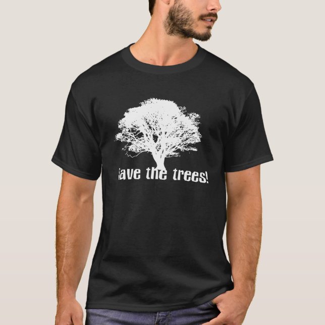 Save the Trees T-Shirt (Front)