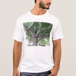 Save The Trees T-shirt