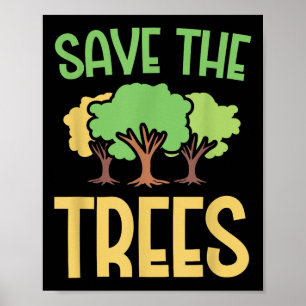 Save The Trees Youth Environmentalism Apparel  Poster