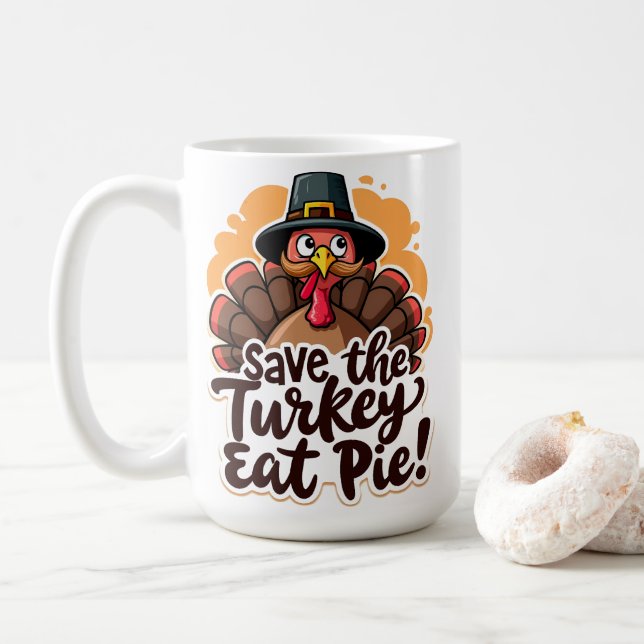 Save the Turkey, Eat Pie!  Coffee Mug (With Donut)