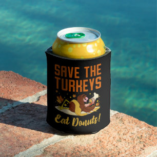 Save The Turkeys Eat Doughnuts Funny Thanksgiving Can Cooler
