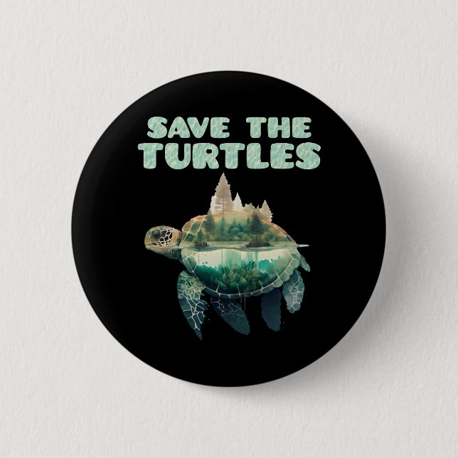 Save the Turtles endangered animals Earth  6 Cm Round Badge (Front)