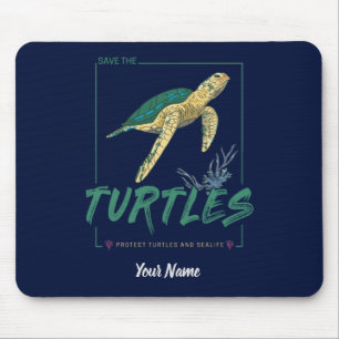 Save the Turtles for girl who just loves tortoise Mouse Pad