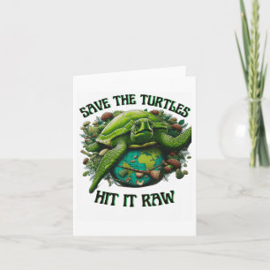 Save The Turtles Hit It Raw Card