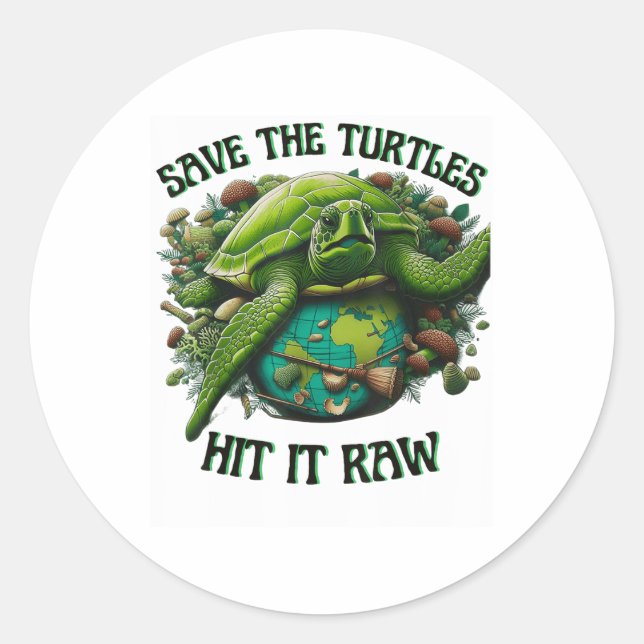 Save The Turtles Hit It Raw  Classic Round Sticker (Front)