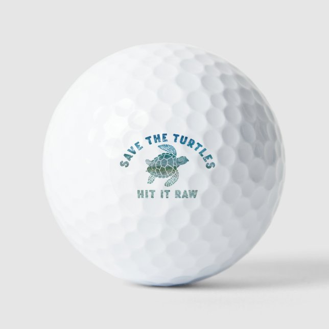 Save The Turtles Hit It Raw Golf Balls (Front)