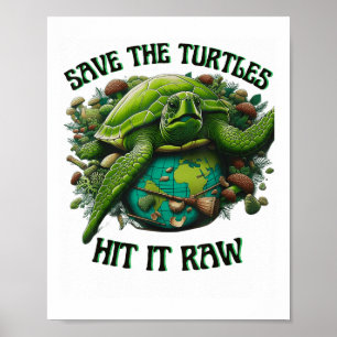 Save The Turtles Hit It Raw  Poster