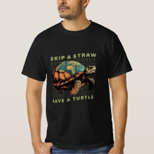 SAVE THE TURTLES SKIP A STRAW SAVE A TURTLE T-Shirt