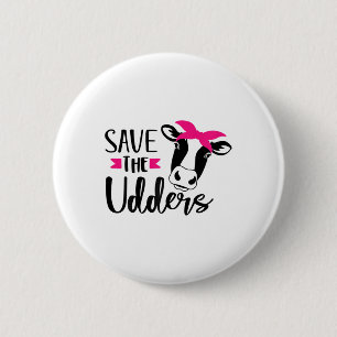 Save The Udders Breast Cancer Awareness 6 Cm Round Badge