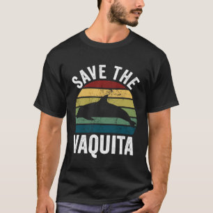 Save The Vaquita Wildlife Preservation Conservatio T-Shirt