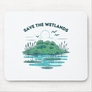 Save The Wetlands _1 Mouse Pad