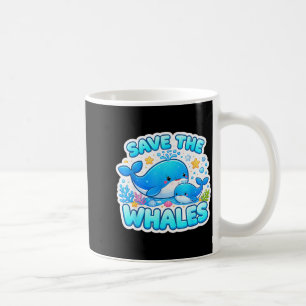 Save The Whales Lover Earth Day Environment Ecolog Coffee Mug