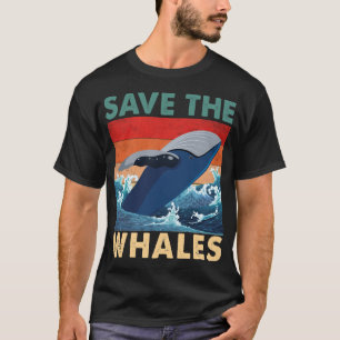 Save The Whales Marine life Snimal rights T-Shirt