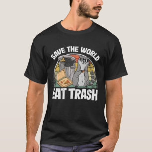 Save The World Eat Trash Funny Raccoon 6 T-Shirt