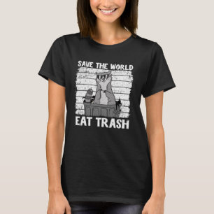 Save The World Eat Trash Garbage Panda Raccoon Pul T-Shirt