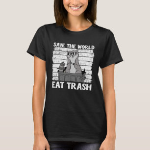 Save The World Eat Trash Garbage Panda Racoon Pul T-Shirt