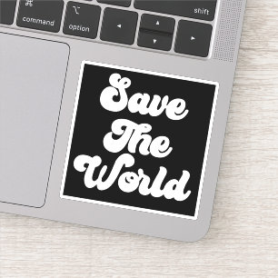 Save the World Quote Sticker