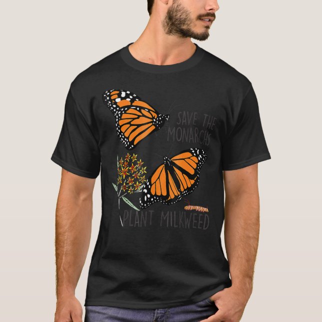 Save Thes Monarchs Plant Somes Milkweed Butterfly T-Shirt (Front)