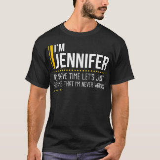 Save Time Lets Assume Jennifer Is Never Wrong Wome T-Shirt