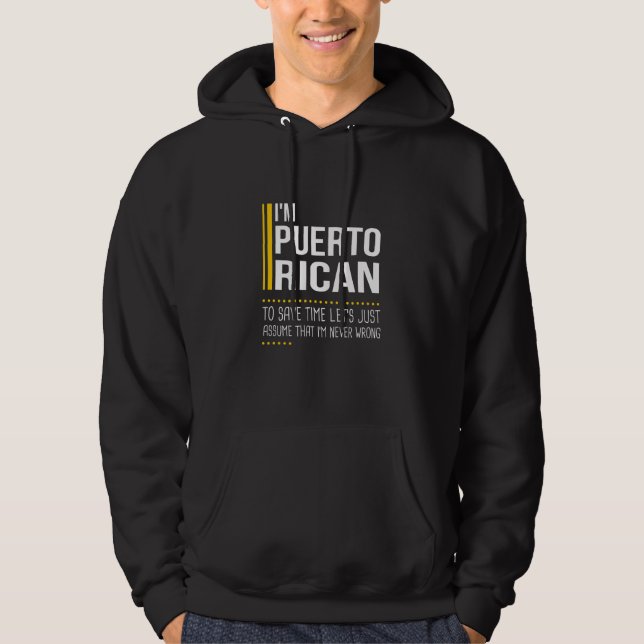 Save Time Lets Assume Puerto Rican Never Wrong Pue Hoodie (Front)