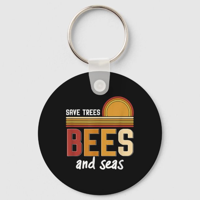 Save Trees Bees And Seas Environmental Protection  Key Ring (Front)