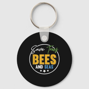 Save Trees Bees And Seas Environmental Protection  Key Ring