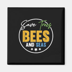 Save Trees Bees And Seas Environmental Protection Magnet