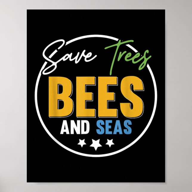 Save Trees Bees And Seas Environmental Protection  Poster (Front)