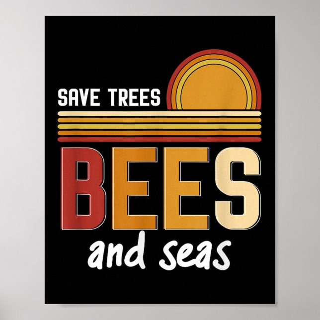Save Trees Bees And Seas Environmental Protection  Poster (Front)
