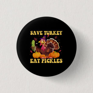 Save Turkey Eat Pickles Funny Thankgiving Gift 3 Cm Round Badge
