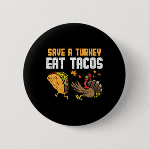 Save Turkey Eat Tacos Mexican Fun Thanksgiving Day 6 Cm Round Badge