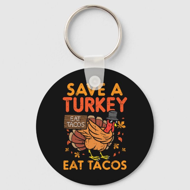 Save Turkey Eat Tacos Mexican Fun Thanksgiving Foo Key Ring (Front)