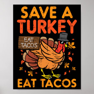 Save Turkey Eat Tacos Mexican Fun Thanksgiving Foo Poster