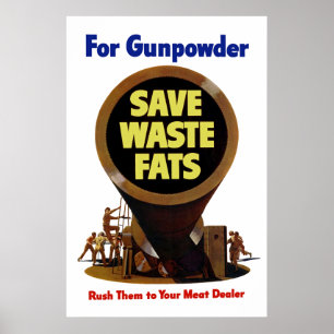 Save Waste Fats ~ For Gunpowder Poster