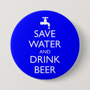 SAVE WATER AND DRINK BEER BUTTON