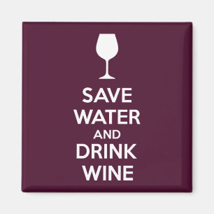 Save Water and Drink Wine Magnet