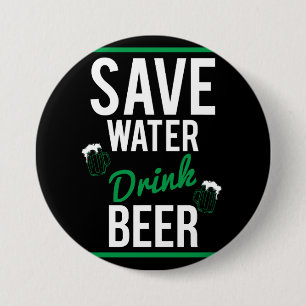 Save water Drink beer 7.5 Cm Round Badge