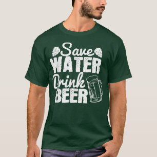 Save Water drink Beer, beer saying beer belly,  T-Shirt